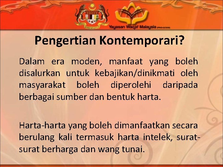 Pengertian Kontemporari? Dalam era moden, manfaat yang boleh disalurkan untuk kebajikan/dinikmati oleh masyarakat boleh