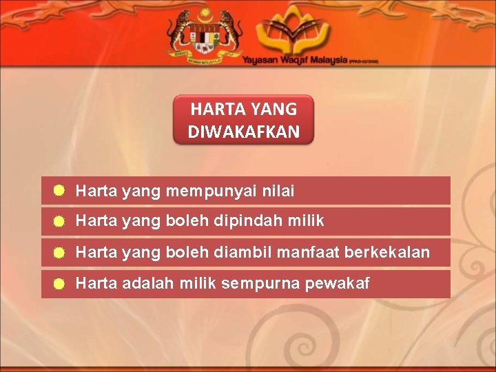 HARTA YANG DIWAKAFKAN Harta yang mempunyai nilai Harta yang boleh dipindah milik Harta yang