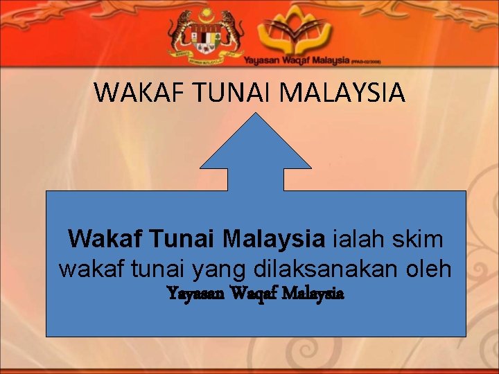 WAKAF TUNAI MALAYSIA Wakaf Tunai Malaysia ialah skim wakaf tunai yang dilaksanakan oleh Yayasan WAKAF TUNAI MALAYSIA Wakaf Tunai Malaysia ialah skim wakaf tunai yang dilaksanakan oleh Yayasan