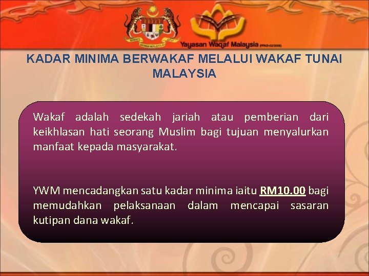 KADAR MINIMA BERWAKAF MELALUI WAKAF TUNAI MALAYSIA Wakaf adalah sedekah jariah atau pemberian dari