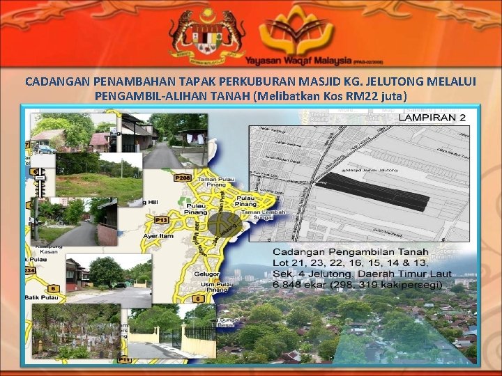 CADANGAN PENAMBAHAN TAPAK PERKUBURAN MASJID KG. JELUTONG MELALUI PENGAMBIL-ALIHAN TANAH (Melibatkan Kos RM 22