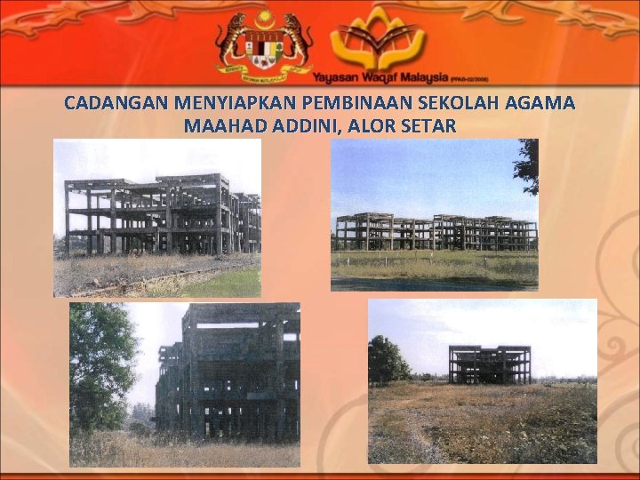 CADANGAN MENYIAPKAN PEMBINAAN SEKOLAH AGAMA MAAHAD ADDINI, ALOR SETAR 