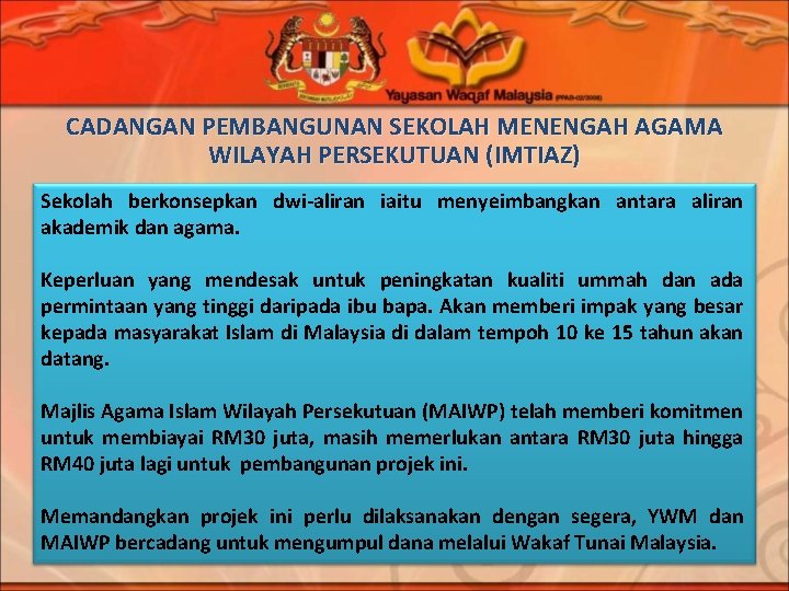CADANGAN PEMBANGUNAN SEKOLAH MENENGAH AGAMA WILAYAH PERSEKUTUAN (IMTIAZ) Sekolah berkonsepkan dwi-aliran iaitu menyeimbangkan antara CADANGAN PEMBANGUNAN SEKOLAH MENENGAH AGAMA WILAYAH PERSEKUTUAN (IMTIAZ) Sekolah berkonsepkan dwi-aliran iaitu menyeimbangkan antara
