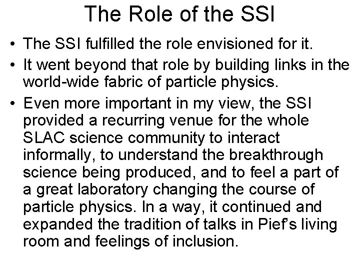 The Role of the SSI • The SSI fulfilled the role envisioned for it. The Role of the SSI • The SSI fulfilled the role envisioned for it.