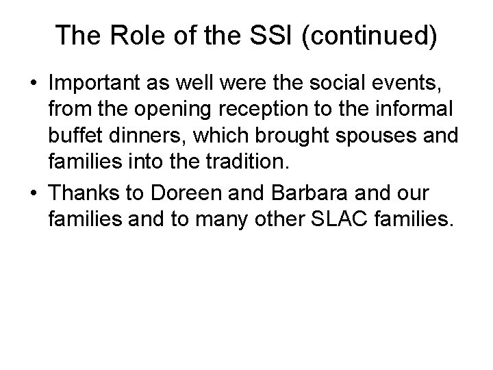 The Role of the SSI (continued) • Important as well were the social events, The Role of the SSI (continued) • Important as well were the social events,