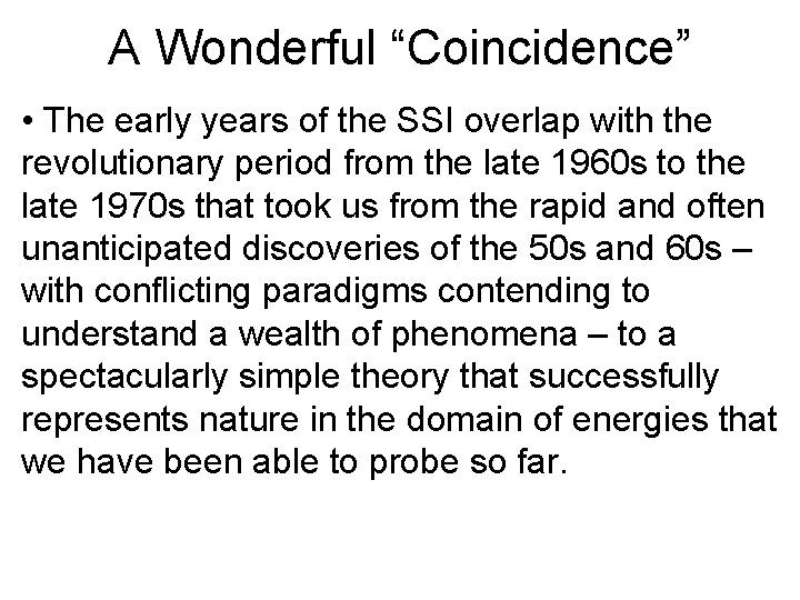 A Wonderful “Coincidence” • The early years of the SSI overlap with the revolutionary A Wonderful “Coincidence” • The early years of the SSI overlap with the revolutionary