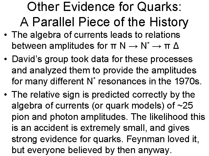 Other Evidence for Quarks: A Parallel Piece of the History • The algebra of Other Evidence for Quarks: A Parallel Piece of the History • The algebra of
