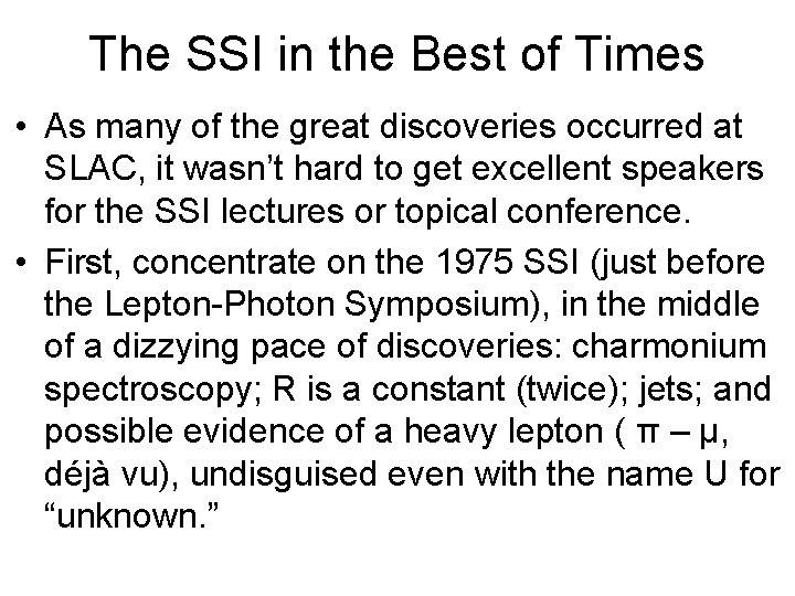 The SSI in the Best of Times • As many of the great discoveries The SSI in the Best of Times • As many of the great discoveries
