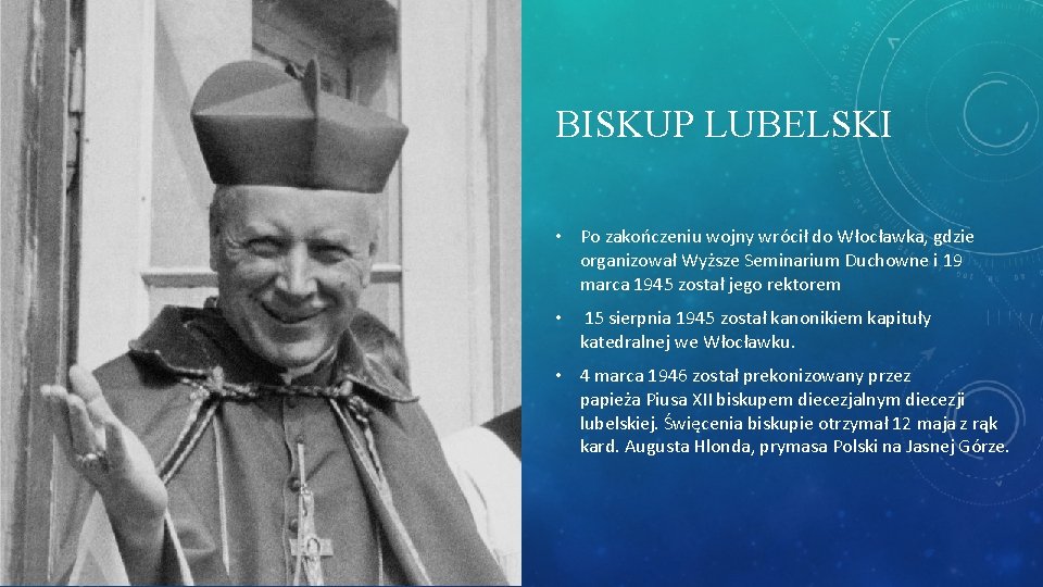 BISKUP LUBELSKI • Po zakończeniu wojny wrócił do Włocławka, gdzie organizował Wyższe Seminarium Duchowne