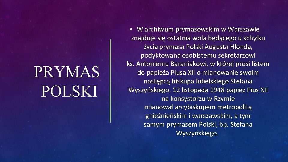 PRYMAS POLSKI • W archiwum prymasowskim w Warszawie znajduje się ostatnia wola będącego u