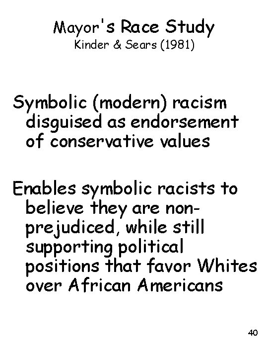 Mayor's Race Study Kinder & Sears (1981) Symbolic (modern) racism disguised as endorsement of