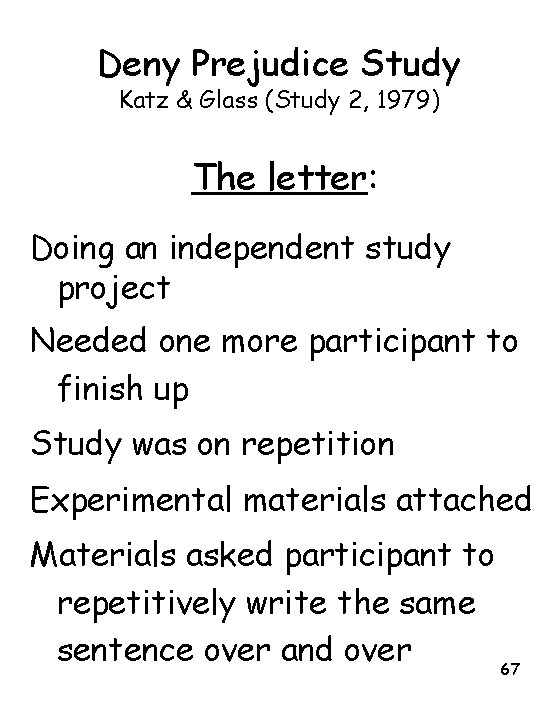 Deny Prejudice Study Katz & Glass (Study 2, 1979) The letter: Doing an independent