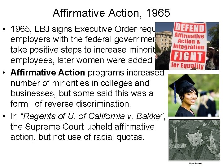 Affirmative Action, 1965 • 1965, LBJ signs Executive Order requiring employers with the federal