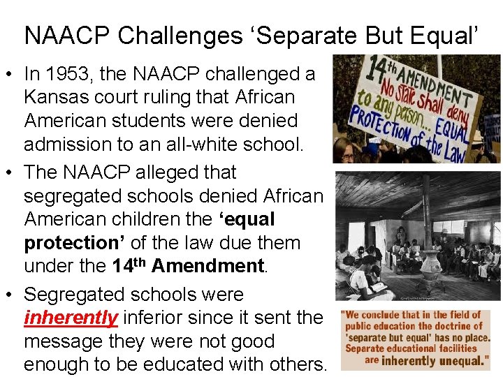 NAACP Challenges ‘Separate But Equal’ • In 1953, the NAACP challenged a Kansas court