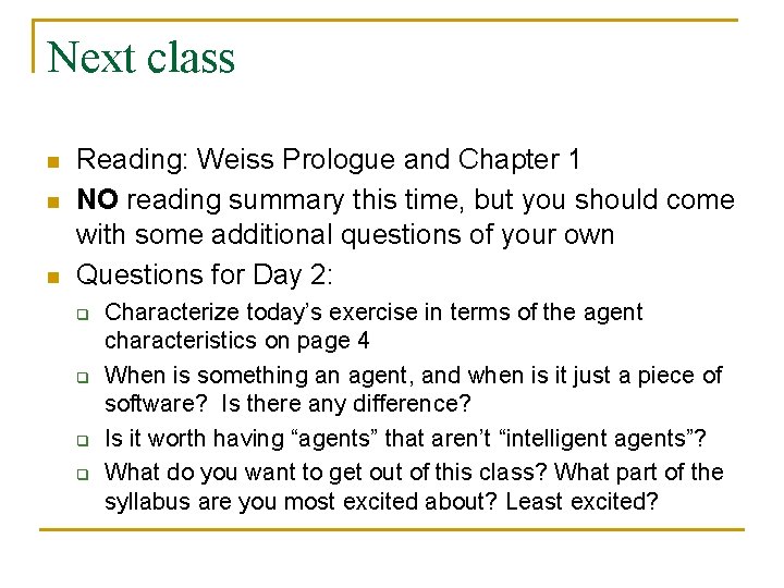 Next class n n n Reading: Weiss Prologue and Chapter 1 NO reading summary