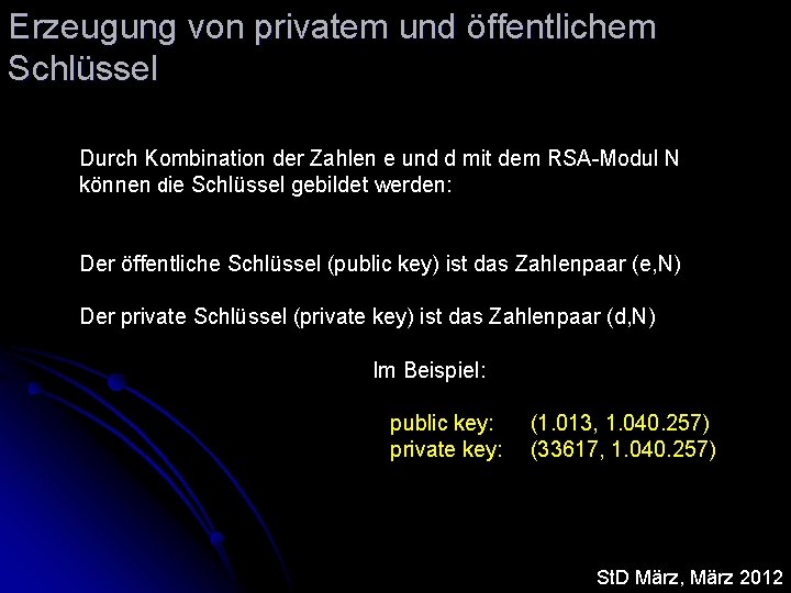 Erzeugung von privatem und öffentlichem Schlüssel Durch Kombination der Zahlen e und d mit