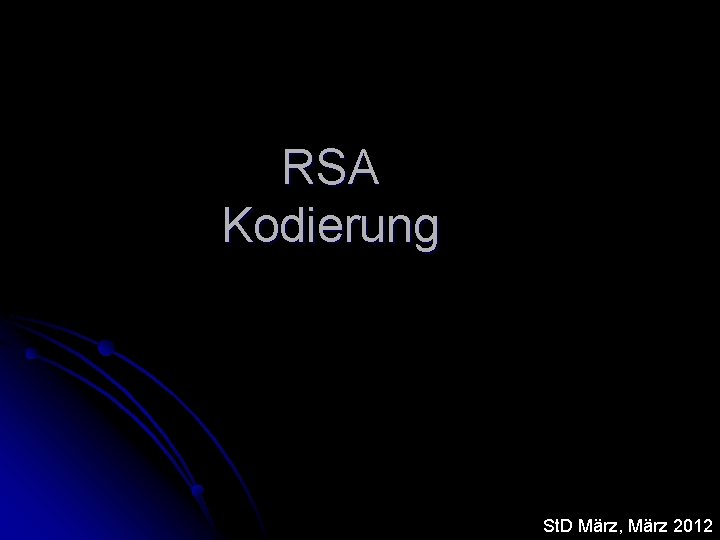 RSA Kodierung St. D März, März 2012 