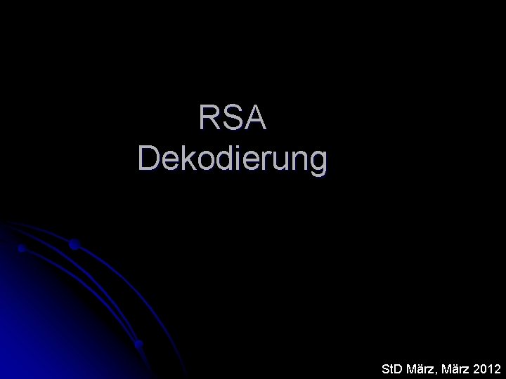 RSA Dekodierung St. D März, März 2012 