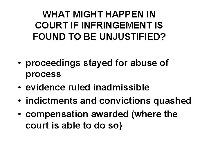 WHAT MIGHT HAPPEN IN COURT IF INFRINGEMENT IS FOUND TO BE UNJUSTIFIED? • proceedings