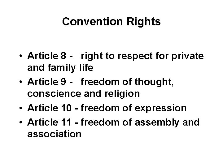 Convention Rights • Article 8 - right to respect for private and family life