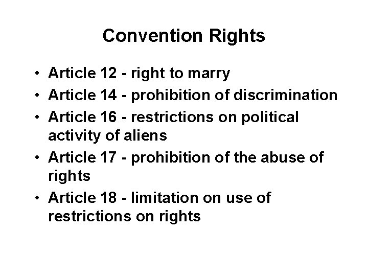 Convention Rights • Article 12 - right to marry • Article 14 - prohibition