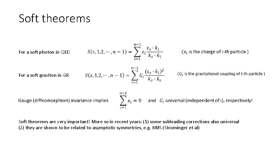 Soft theorems For a soft photon in QED For a soft graviton in GR