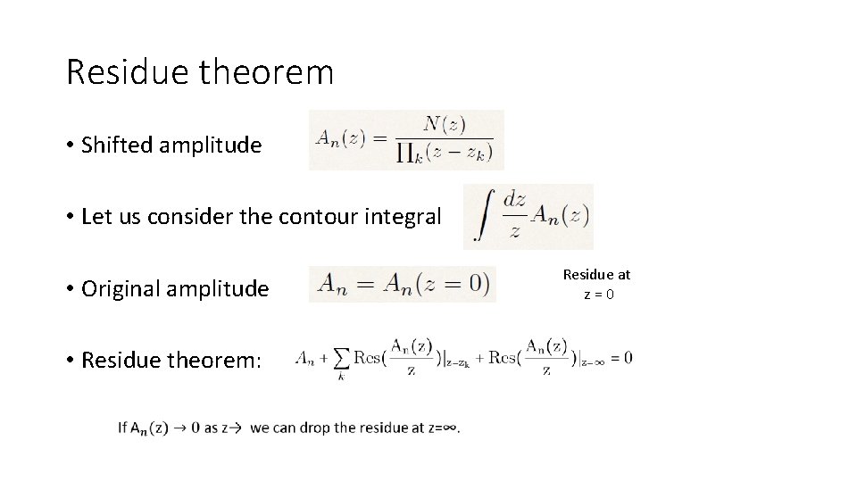 Residue theorem • Shifted amplitude • Let us consider the contour integral • Original