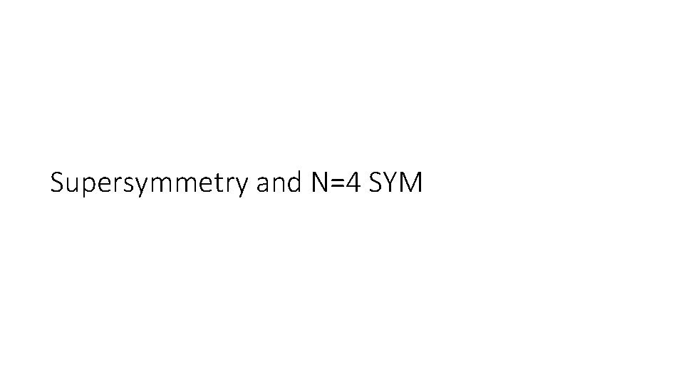 Supersymmetry and N=4 SYM 