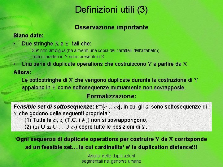 Definizioni utili (3) Osservazione importante Siano date: • Due stringhe X e Y, tali