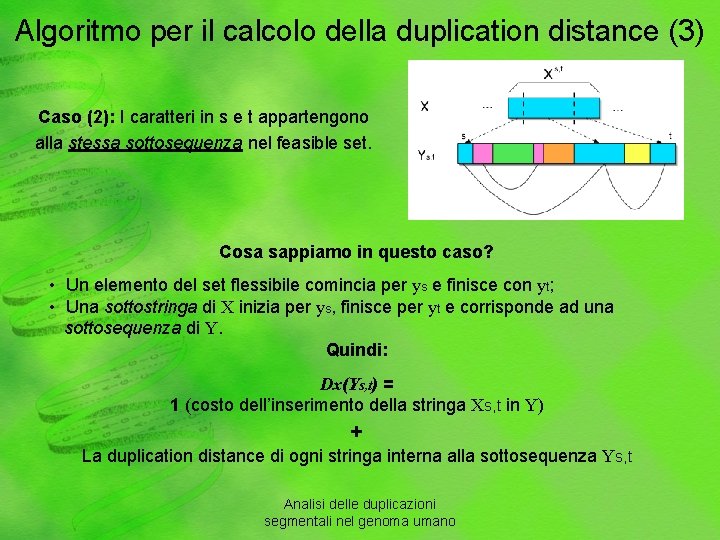 Algoritmo per il calcolo della duplication distance (3) Caso (2): I caratteri in s