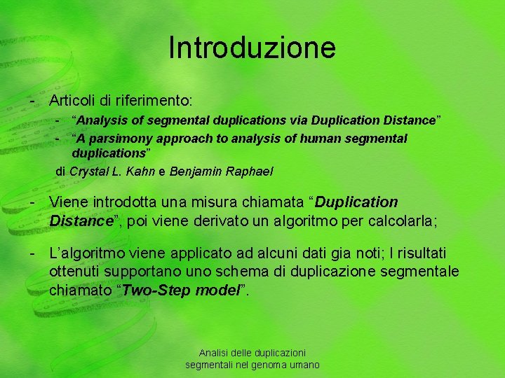 Introduzione - Articoli di riferimento: - “Analysis of segmental duplications via Duplication Distance” -