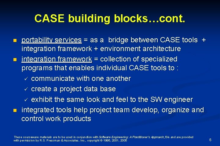 CASE building blocks…cont. n n n portability services = as a bridge between CASE