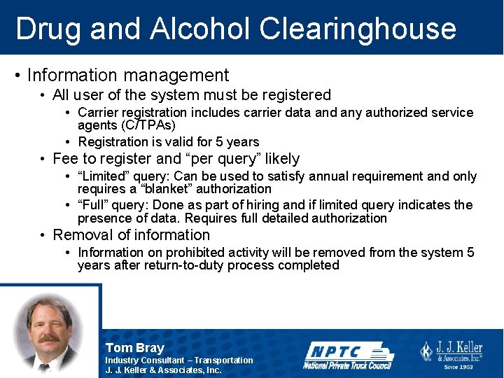 Drug and Alcohol Clearinghouse • Information management • All user of the system must