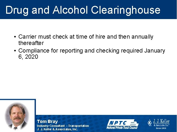 Drug and Alcohol Clearinghouse • Carrier must check at time of hire and then