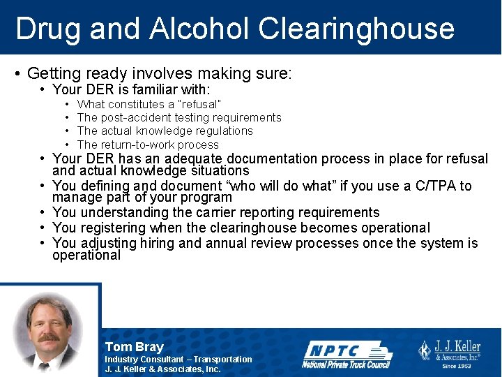 Drug and Alcohol Clearinghouse • Getting ready involves making sure: • Your DER is