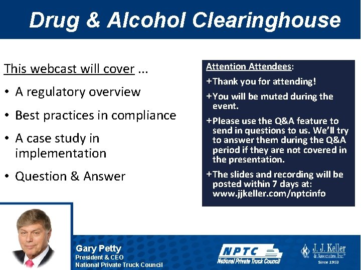 Drug & Alcohol Clearinghouse This webcast will cover. . . • A regulatory overview