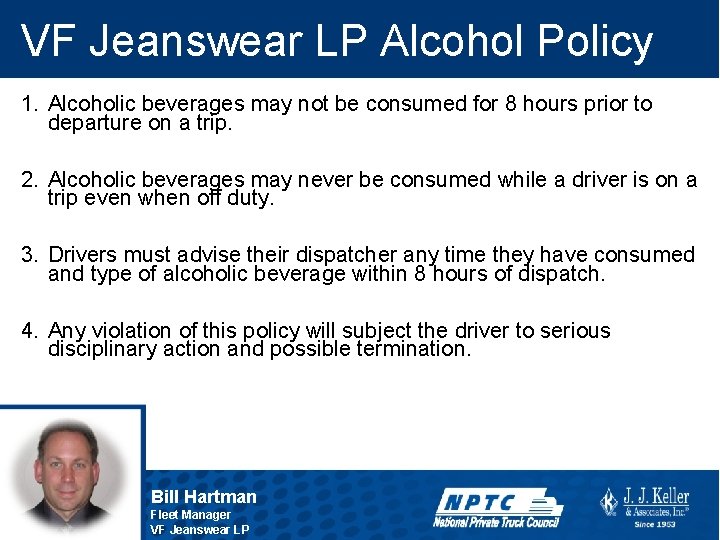 VF Jeanswear LP Alcohol Policy 1. Alcoholic beverages may not be consumed for 8