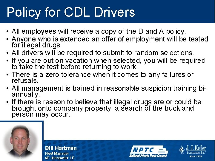Policy for CDL Drivers • All employees will receive a copy of the D