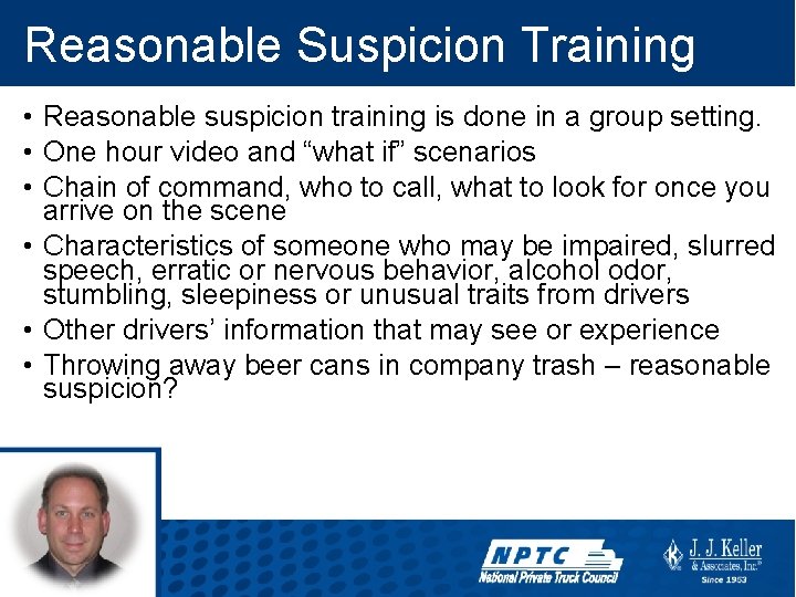 Reasonable Suspicion Training • Reasonable suspicion training is done in a group setting. •