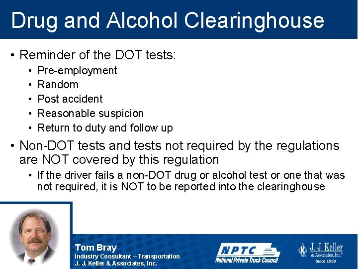 Drug and Alcohol Clearinghouse • Reminder of the DOT tests: • • • Pre-employment