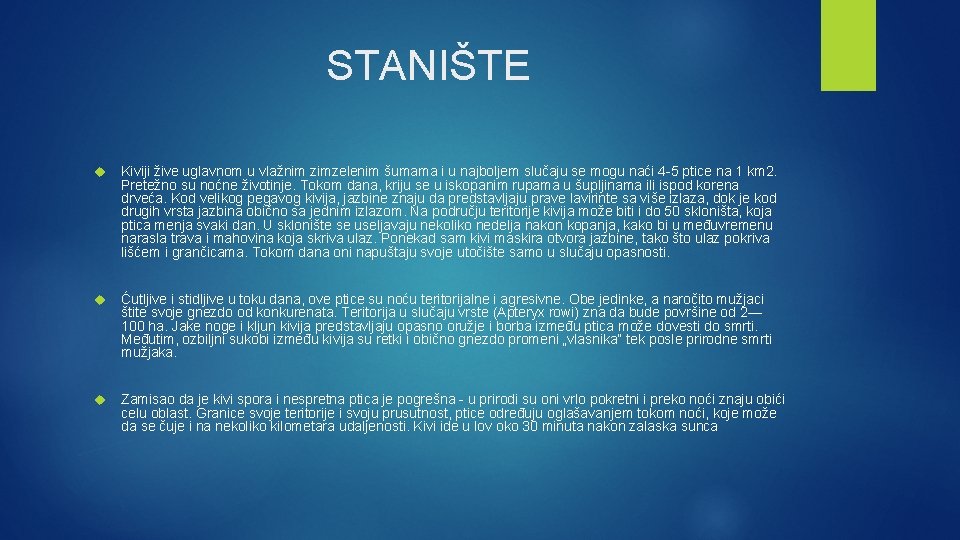 STANIŠTE Kiviji žive uglavnom u vlažnim zimzelenim šumama i u najboljem slučaju se mogu