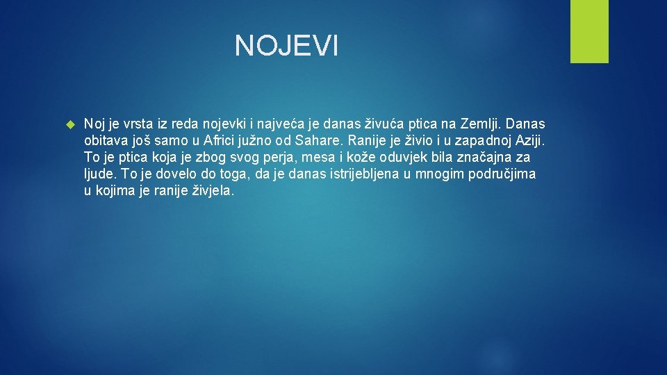 NOJEVI Noj je vrsta iz reda nojevki i najveća je danas živuća ptica na