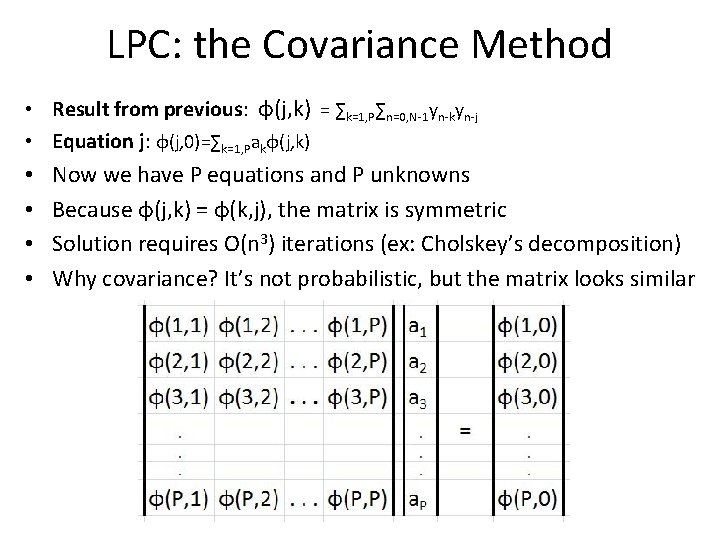 LPC: the Covariance Method • Result from previous: φ(j, k) = ∑k=1, P∑n=0, N-1