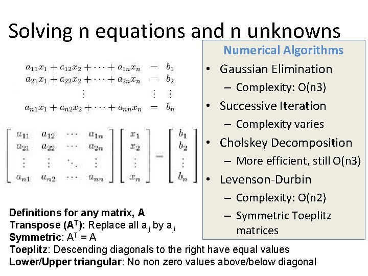 Solving n equations and n unknowns Numerical Algorithms • Gaussian Elimination – Complexity: O(n