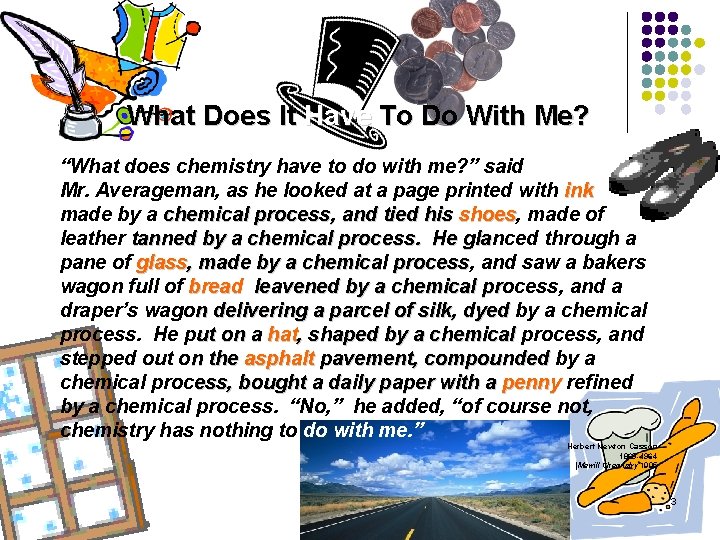 What Does It Have To Do With Me? “What does chemistry have to do