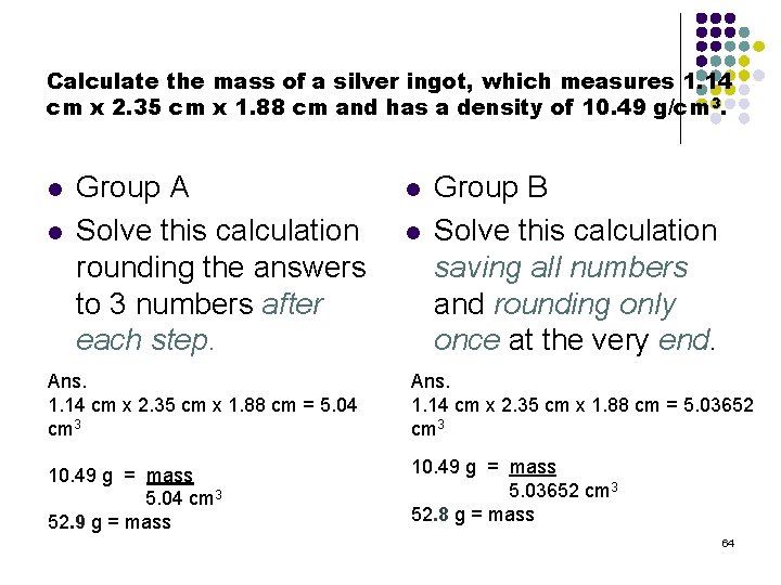 Calculate the mass of a silver ingot, which measures 1. 14 cm x 2.