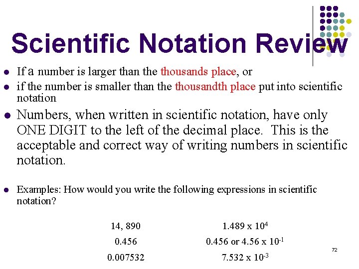 Scientific Notation Review l l If a number is larger than the thousands place,