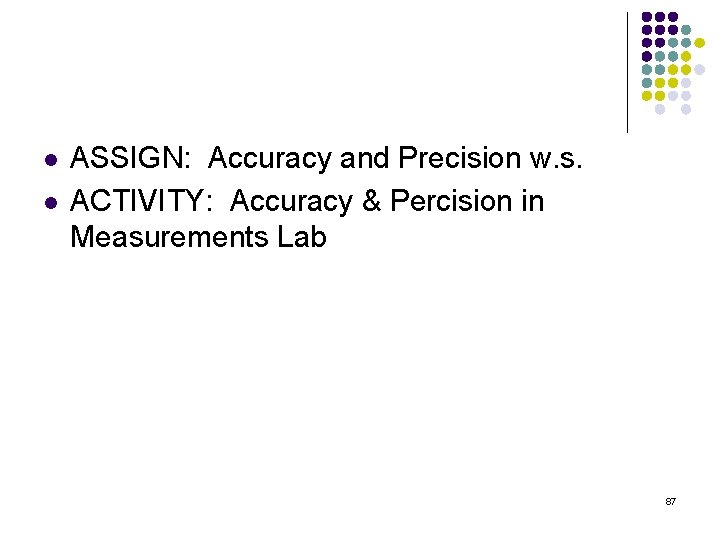 l l ASSIGN: Accuracy and Precision w. s. ACTIVITY: Accuracy & Percision in Measurements