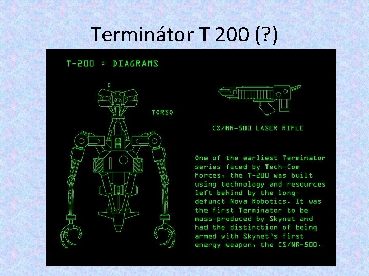 Terminátor T 200 (? ) Terminátor T 200 (? )