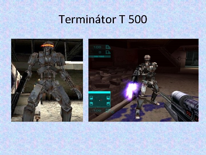 Terminátor T 500 Terminátor T 500